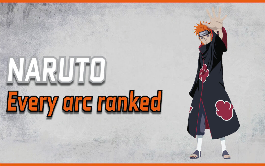 Naruto Arcs: All Naruto and Naruto Shippuden Arcs Ranked