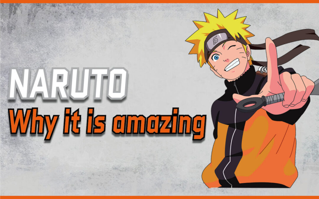Naruto is amazing and here’s why! [10 reasons]