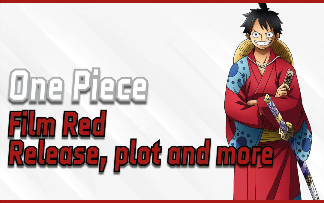 One Piece Film Red: Release Date, Trailer, Plot, Designs, and more