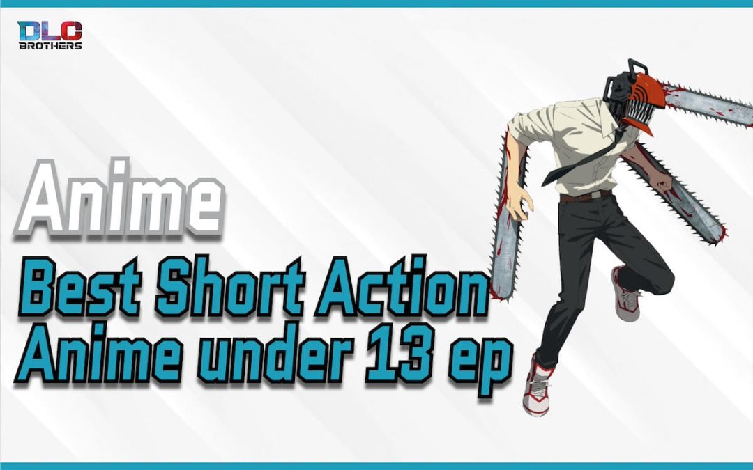 The Best Short Action Anime Series under 13 episodes