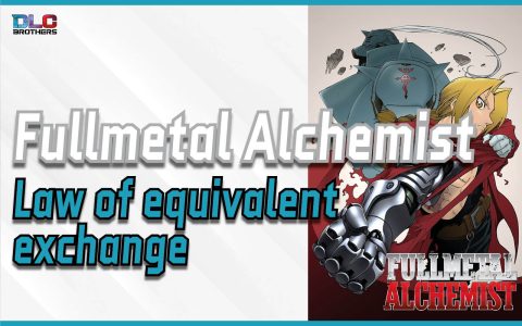 Fullmetal Alchemist: The Law of Equivalent Exchange, Explained