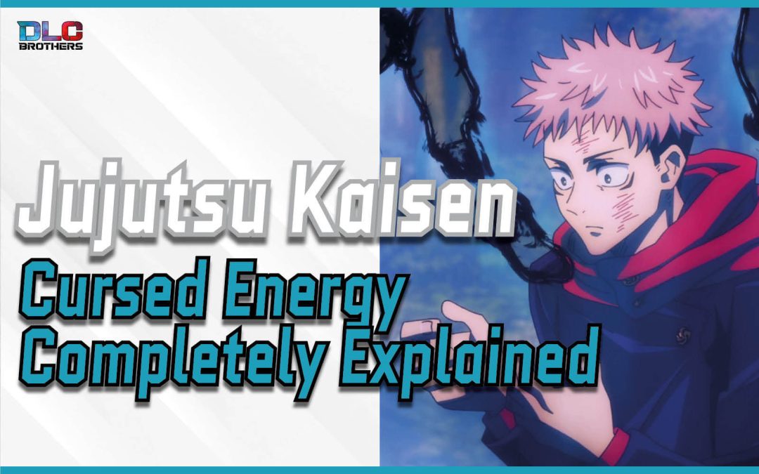 Jujutsu Kaisen: Cursed Energy Completely Explained